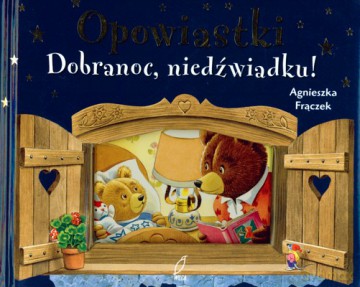 Dobranoc Niedźwiadku Opowiastki (twarda) - Agnieszka Frączek [KSIĄŻKA]