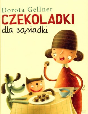 Czekoladki Dla Sąsiadki (twarda) - Dorota Gellner [KSIĄŻKA]