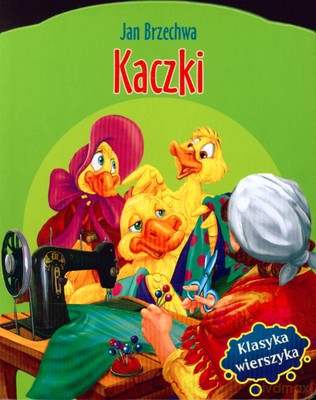 Kaczki Klasyka Wierszyka (twarda) - Jan Brzechwa [KSIĄŻKA]