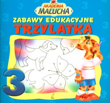 Akademia Malucha Zabawy Edukacyjne Trzylatka [KSIĄŻKA]