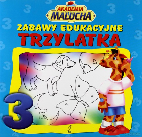 Akademia Malucha Zabawy Edukacyjne Trzylatka [KSIĄŻKA]
