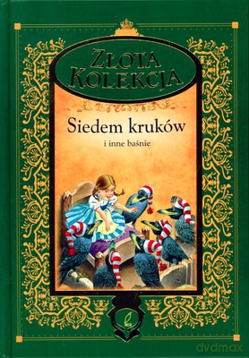 Siedem Kruków I Inne Baśnie Złota Kolekcja (twarda) [KSIĄŻKA]