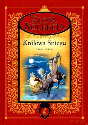 Królowa Śniegu I Inne Baśnie Złota Kolekcja (twarda) [KSIĄŻKA]
