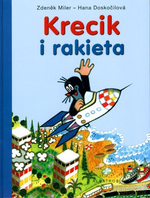 Krecik I Rakieta (twarda) - Zdenek Miler, Hana Doskocilova [KSIĄŻKA]