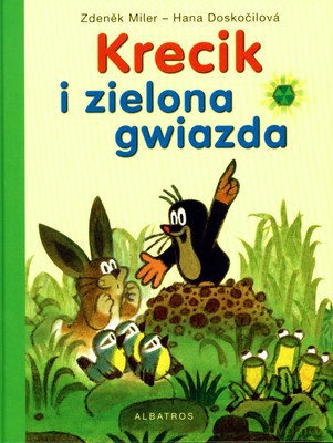 Krecik I zielona Gwiazda (twarda) - Zdenek Miler, Hana Doskocilova [KSIĄŻKA]