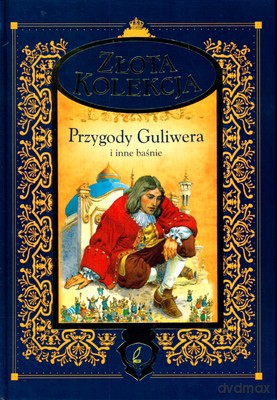 Przygody Guliwera I Inne Baśnie Złota Kolekcja (twarda) [KSIĄŻKA]