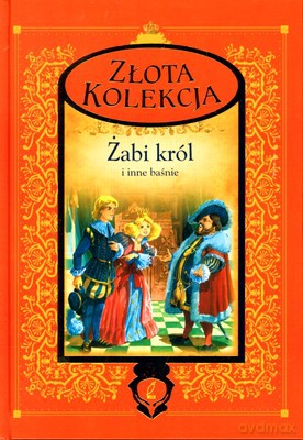 Żabi Król I Inne Baśnie Złota Kolekcja (twarda) [KSIĄŻKA]