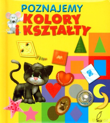 Poznajemy Kolory I Kształty (twarda) [KSIĄŻKA]