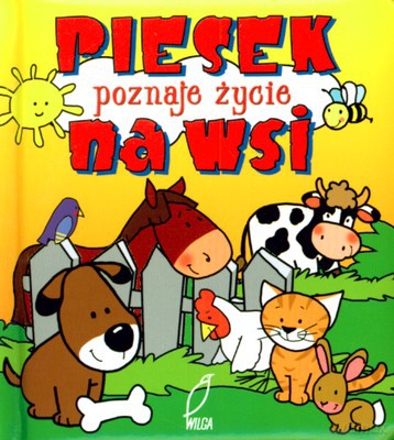 Piesek Poznaje Życie Na Wsi (twarda) [KSIĄŻKA]