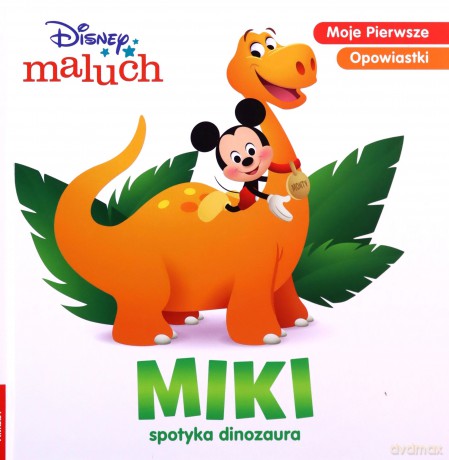 Książka dla dzieci DISNEY MALUCH. Moje pierwsze opowiastki. Miki spotyka dinozaura BOP-9210