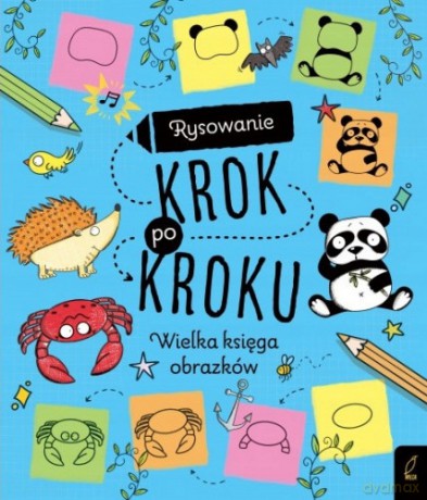 Książka Rysowanie krok po kroku. Wielka księga