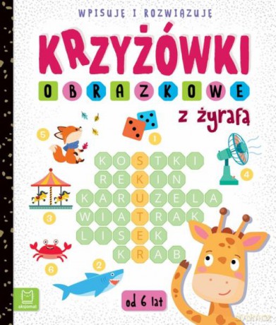 Książka Wpisuję i rozwiążuję Krzyżówki obrazkowe z żyrafą 6+ Aksjomat