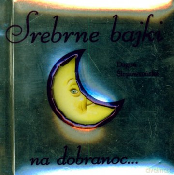 Srebrne Bajki Na Dobranoc (twarda) - Dagna Ślepowrońska [KSIĄŻKA]