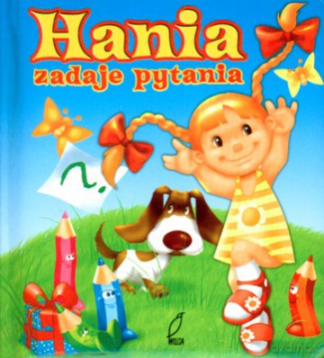 Hania Zadaje Pytania (twarda) [KSIĄŻKA]