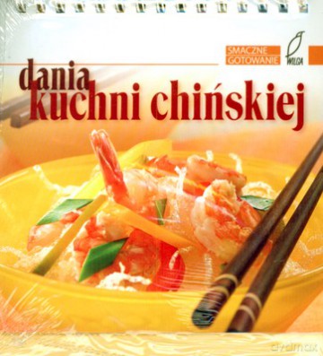Dania Kuchni Chińskiej Smaczne Gotowanie (twarda) [KSIĄŻKA]
