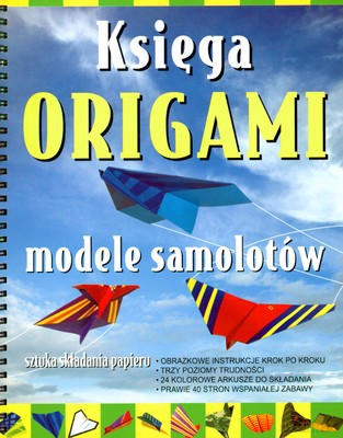 Księga Origami Modele Samolotów [KSIĄŻKA]