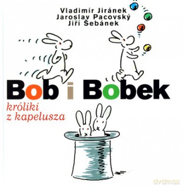 Bob I Bobek Króliki Z Kapelusza (twarda) [KSIĄŻKA]
