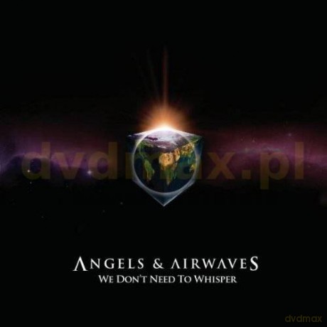 Angels And Airwaves: We Don't Need To Whisper [CD]