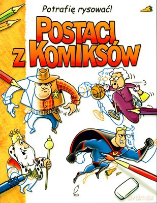 Postaci Z Komiksów Potrafię Rysować [KSIĄŻKA]