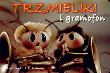 Trzmieliki I Gramofon (twarda) - Ivo Houf, Jiri Kahoun [KSIĄŻKA]