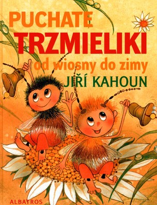 Puchate Trzmielki Od Wiosny Do Zimy - Jiri Kahoun [KSIĄŻKA]
