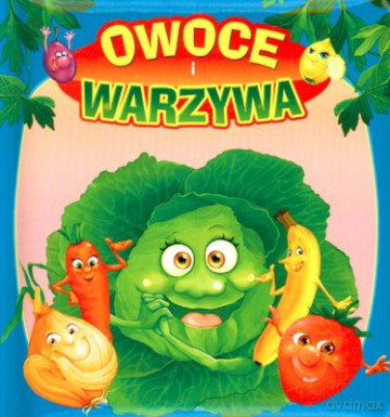 Owoce I Warzywa (twarda) [KSIĄŻKA]