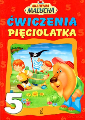 Ćwiczenia Pięciolatka Akademia Malucha [KSIĄŻKA]