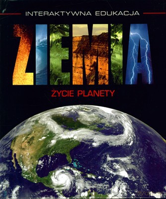 Ziemia Życie Planety Interaktywna Edukacja (twarda) [KSIĄŻKA]