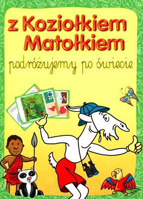 Z Koziołkiem Matołekim Podrużujemy Po Świecie [KSIĄŻKA]