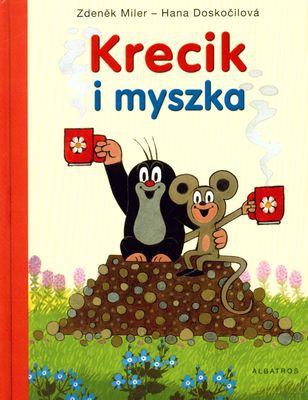 Krecik I Myszka (twarda) - Zdenek Miler, Hana Doskocilova [KSIĄŻKA]