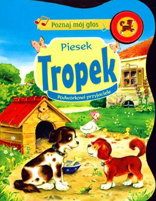 Piesek Tropek Podwórkowi Przyjaciele Poznaj Mój Głos (twarda) [KSIĄŻKA]