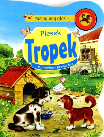 Piesek Tropek Podwórkowi Przyjaciele Poznaj Mój Głos (twarda) [KSIĄŻKA]