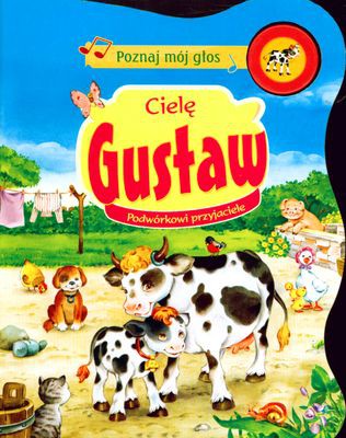 Cielę Gustaw Podwórkowi Przyjaciele Poznaj Mój Głos (twarda) [KSIĄŻKA]