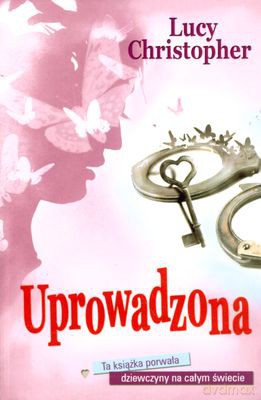 Uprowadzona - Lucy Christopher [KSIĄŻKA]