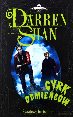 Cyrk Odmieńców - Darren Shan [KSIĄŻKA]