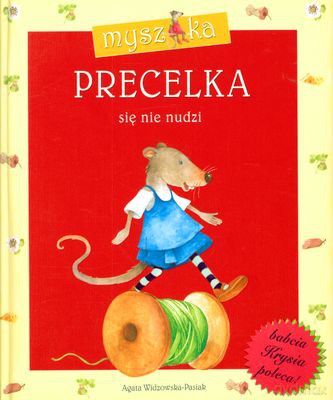 Myszka Precelka Się Nie Nudzi (twarda) - Agata Widzowska-Pasiak [KSIĄŻKA]