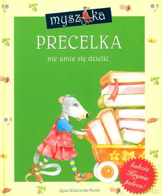 Myszka Precelka Nie Umie Się Dzielić (twarda) [KSIĄŻKA]