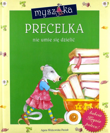 Myszka Precelka Nie Umie Się Dzielić (twarda) [KSIĄŻKA]