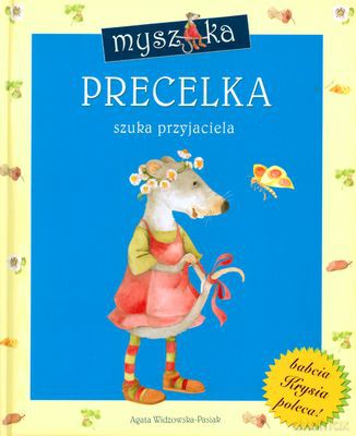 Myszka Precelka Szuka Przyjaciela (twarda) - Agata Widzowska-Pasiak [KSIĄŻKA]