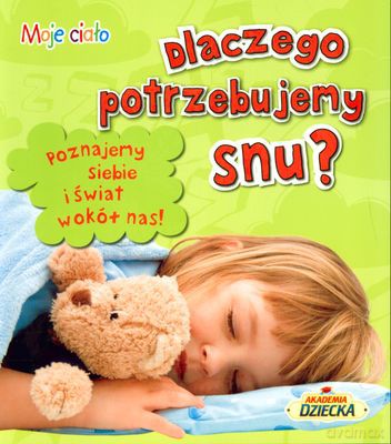Dlaczego Potrzebujemy Snu Moje Ciało [KSIĄŻKA]