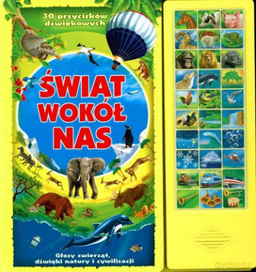 Świat Wokół Nas 30 Przycisków Dźwiękowych (twarda) [KSIĄŻKA]