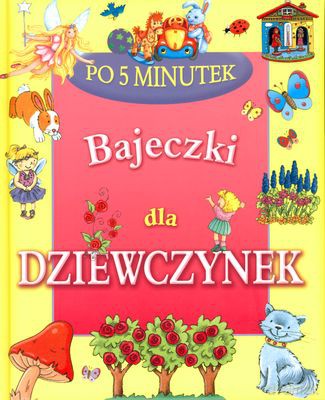 Bajeczki Dla Dziewczynek Po 5 Minutek (twarda) [KSIĄŻKA]