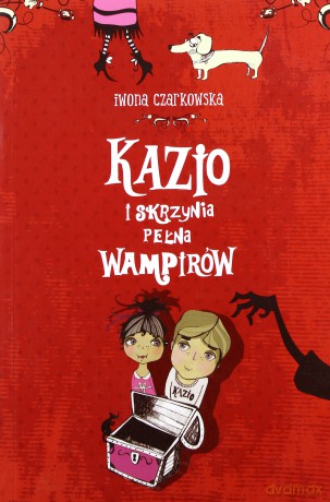 Kazio I Skrzynia Pełna Wampirów - Iwona Czarkowska [KSIĄŻKA]