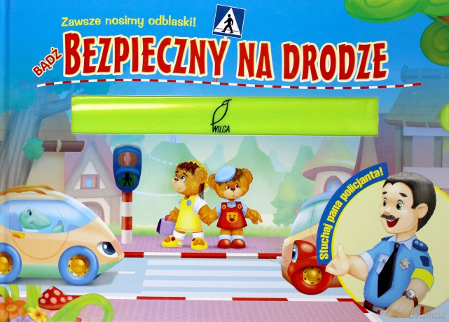 Bądź Bezpieczny Na Drodze (twarda) [KSIĄŻKA]