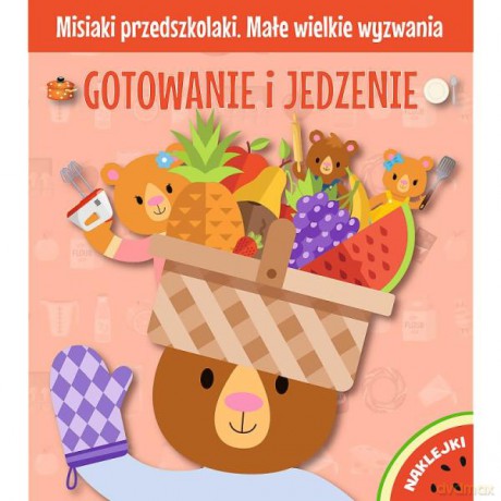 Misiaki przedszkolaki. Małe wielkie wyzwania. Gotowanie i jedzenie 09543