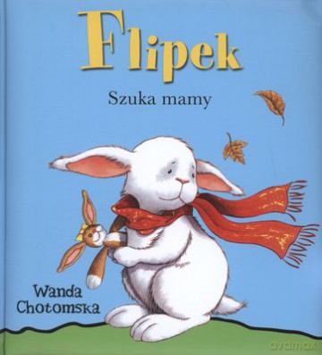 Flipek Szuka Mamy (twarda) - Wanda Chotomska [KSIĄŻKA]