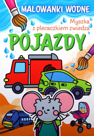 Myszka z plecaczkiem zwiedza. Kolorowanki wodne. Pojazdy 09703