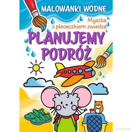 Myszka z plecaczkiem zwiedza. Malowanki wodne. Planujemy podróż 09659