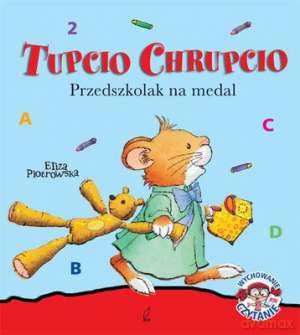 Tupcio Chrupcio Przedszkolak Na Medal (twarda) - Eliza Piotrowska [KSIĄŻKA]