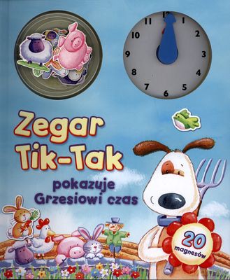 Zegar Tik Tak Pokazuje Grzesiowi Czas (twarda) - Opracowaniie Zbiorowe [KSIĄŻKA]